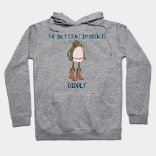 The Only Squat I'm Doin' Is Diddly Frog Meme Vintage Funny Hoodie